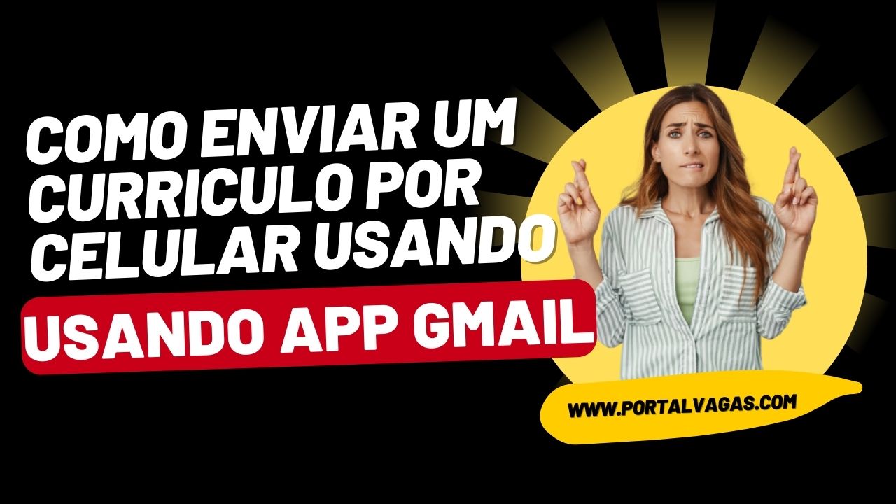 Como Enviar Curriculo Pro Email Usando App Do Gmail Portal Vagas 6684