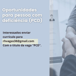 Vagas para Pessoas com Deficiência (PCD)