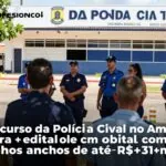 Concurso da Polícia Civil no Amapá libera edital com ganhos de até R$ 31 mil