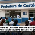 Prefeitura de Custódia encerra inscrições de concurso público na área da saúde com dezenas de vagas